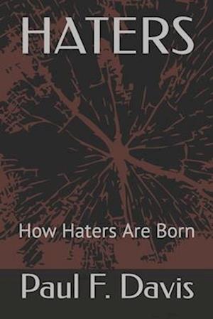 HATERS: How Haters Are Born