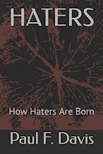 HATERS: How Haters Are Born 