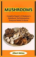 Mushrooms : An Comprehensive Reference To Finding, Collecting, And Preparing Your Own 