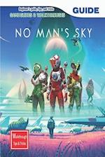 No Man's Sky: The Complete Guide & Walkthrough with Tips &Tricks 