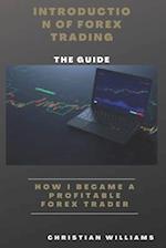 Introduction Of Forex Trading: How i Become a Profitable Forex Trader 