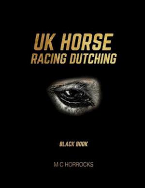 UK HORSE RACING DUTCHING BLACK BOOK