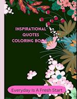 Everyday Is A Fresh Start: Inspirational Quotes Coloring Book- 80 Pages / Matte 