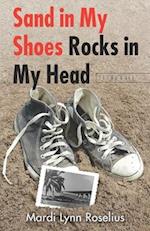 Sand In My Shoes Rocks In My Head: A Memoir of Growing Up at the End of the Overseas Highway 