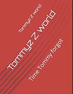 Tommyz Z world: Time Tommy forgot 