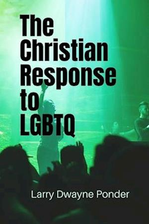 The Christian Response to LGBTQ