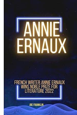 ANNIE ERNAUX : WINNER OF THE NOBLE PRICE FOR LITERATURE 2022