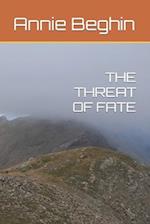 THE THREAT OF FATE 