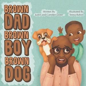 Brown Dad. Brown Boy. Brown Dog.