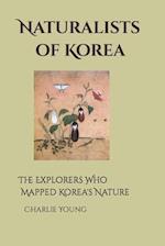 Naturalists of Korea: The Explorers Who Mapped Korea's Nature 