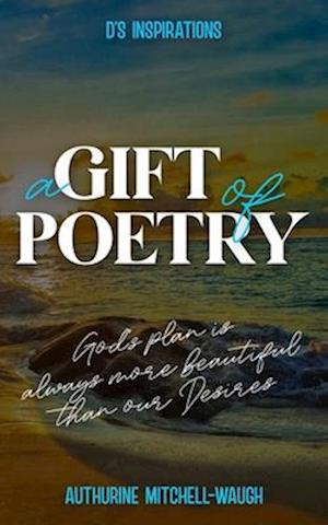 A Gift of Poetry: God's Plan Is Always More Beautiful than our Desires