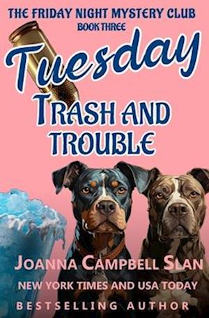 Tuesday Trash and Trouble: Book 3 in the Friday Night Mystery Club Series