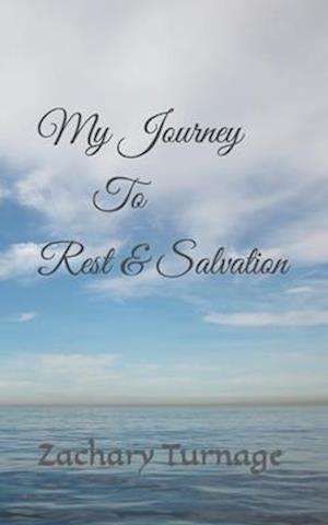 My Journey to Rest & Salvation