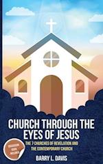 Church through the Eyes of Jesus: The 7 Churches of Revelation and the Contemporary Church 