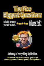The Five Biggest Questions Volume 2: A Theory of Everything 