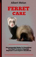 Ferret Care : Guide To Ferret Husbandry: What New Owners Need To Know, A Training Guides For Ferrets 
