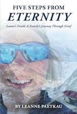 Five Steps from Eternity: Lanae's Death- A Family's Journey Through Grief 