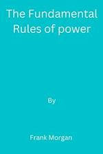 The Fundamental Rules of power 