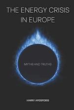 The Energy Crisis in Europe: Myths and Truths 