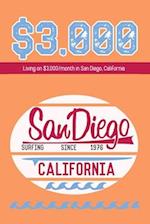 Living on $3,000/Month in San Diego, California: A Tight Budget to Continue Growing Wealth 