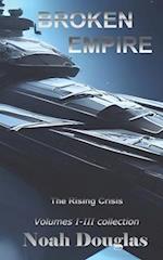 Broken Empire: The Rising Crisis: First Trilogy Collection 