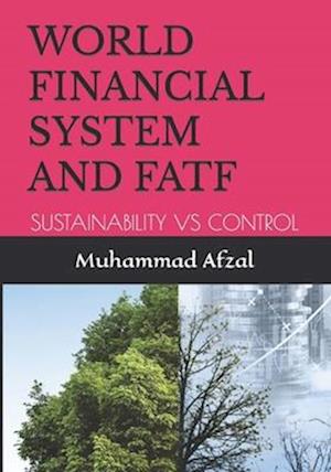 WORLD FINANCIAL SYSTEM AND FATF: SUSTAINABILITY VS CONTROL