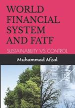 WORLD FINANCIAL SYSTEM AND FATF: SUSTAINABILITY VS CONTROL 