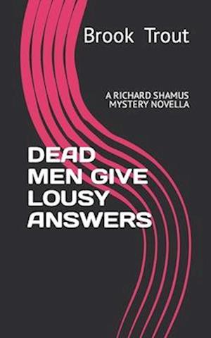 Dead Men Give Lousy Answers