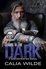 Dreams in the Dark: A Destroyers MC (Motorcycle Club) Romance Novel 