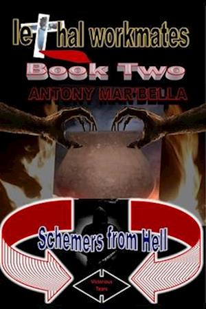 lethal workmates Book Two: Schemers from Hell