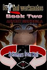 lethal workmates Book Two: Schemers from Hell 