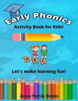 Early Phonics: Activity Book for Kids