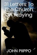 31 Letters to the Church on Praying 