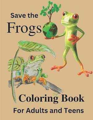 Save the Frogs Coloring Book: Save the Planet Series