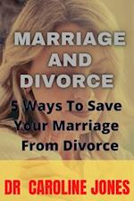 MARRIAGE AND DIVORCE: 5 Ways To Save Your Marriage From Divorce 