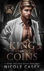 King of Coins: A Dark College Bully Romance 