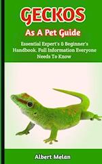 Geckos as a Pet Guide : A Detailed Introduction To Caring For Geckos As Pets 
