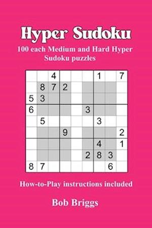 Hyper Sudoku: 100 each Medium and Hard Hyper Sudoku puzzles