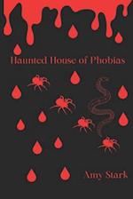 Haunted House of Phobias 