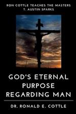 God's Eternal Purpose Regarding Man 
