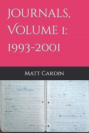 Journals, Volume 1: 1993-2001