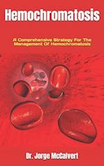 Hemochromatosis: A Comprehensive Strategy For The Management Of Hemochromatosis 