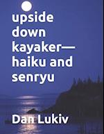 upside down kayaker-haiku and senryu 