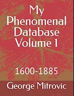 My Phenomenal Database Volume 1: 1600-1885 