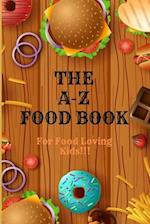 THE A-Z FOOD BOOK: For Food Loving Kids 