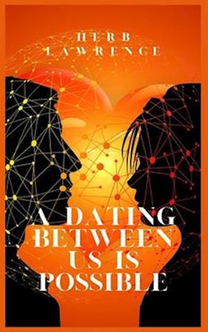 A DATING BETWEEN US IS POSSIBLE: THE CHANGE FROM PLATONIC TO ROMANTIC RELATIONSHIPS IS FEASIBLE