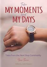 Take My Moments and My Days: Tales from the Next Step Community, Year Three 