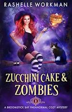 Zucchini Cake and Zombies 