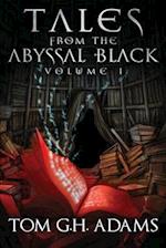 Tales from the Abyssal Black: Volume 1 