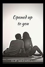 Opened Up To You 